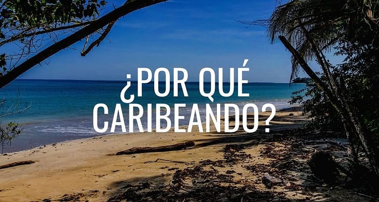 POR QUÉ CARIBEANDO